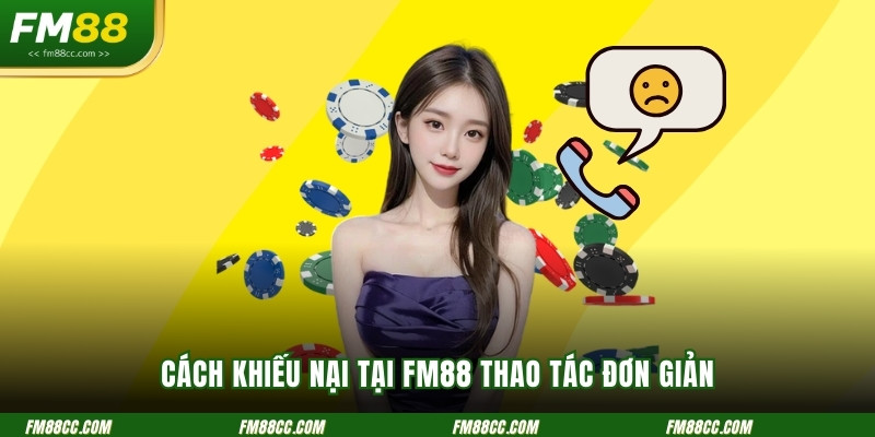 cach-khieu-nai-tai-fm88-thao-tac-don-gian