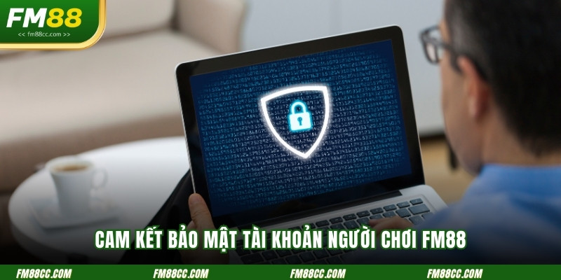 cam-ket-bao-mat-tai-khoan-nguoi-choi-fm88