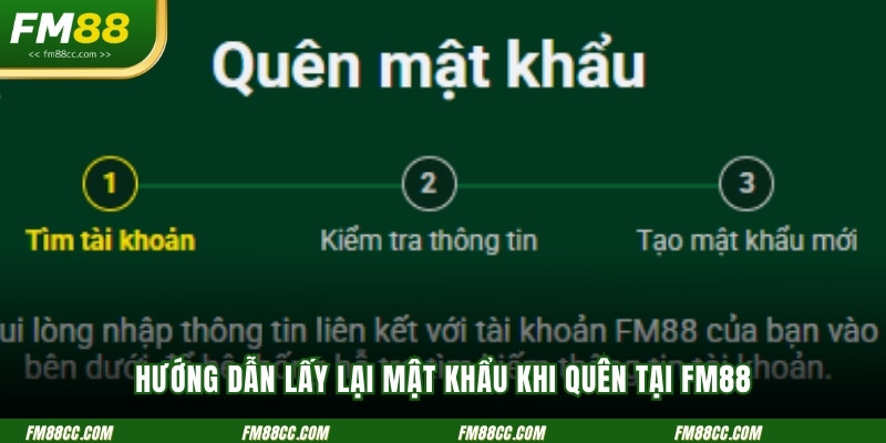 huong-dan-lay-lai-mat-khau-khi-quen-tai-fm88