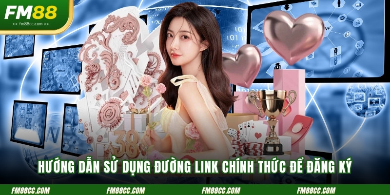 huong-dan-su-dung-duong-link-chinh-thuc-de-dang-ky-fm88