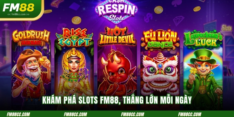 kham-pha-slots-fm88-thang-lon-moi-ngay