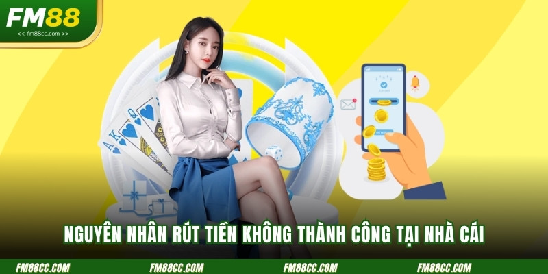 nguyen-nhan-rut-tien-khong-thanh-cong-tai-nha-cai