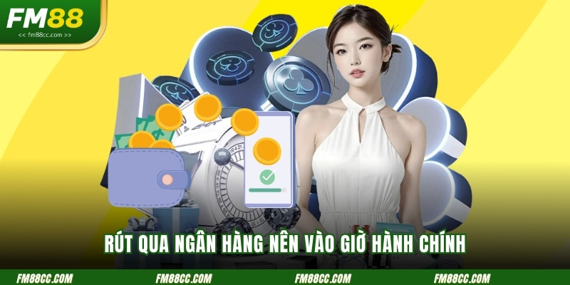 rut-qua-ngan-hang-nen-vao-gio-hanh-chinh