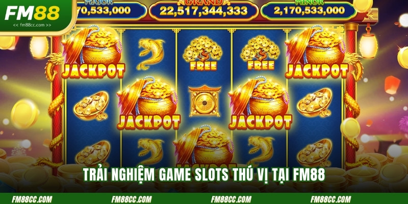 trai-nghiem-game-slots-thu-vi-tai-fm88